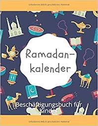 Was genau ist der ramadan und was bedeutet corona für den fastenmonat? Ramadankalender Beschaftigungsbuch Fur Kinder Amazon De Magazin Kandil Kids Ramadan Bucher