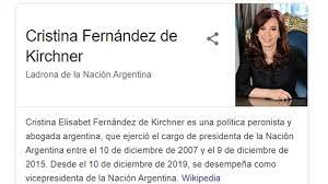 18 de mayo de 2020. Cristina Kirchner Demando A Google Por Haberla Definido Como Ladrona De La Nacion Argentina Politica
