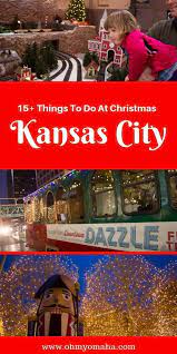 Kansas City Christmas Show Nov 2022 15+ Fun Things To Do During A Kc Christmas Getaway {2021 Updates} - Oh My!  Omaha