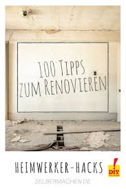 Renovieren Leicht Gemacht 100 Tipps Fur Dein Nachstes Heimwerker Projekt Renovieren Tipps Heimwerken