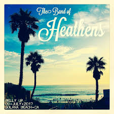 07-09-2017 Belly Up Tavern, Solana Beach, CA - The Band of Heathens