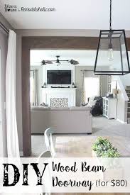 Rustic Diy Wood Beam Doorway No Major Contruction Or Demolition All For 80 Fauxbeams Beams Diybeam Diybeamdoorway Doo Home Decor Home Diy Home Decor