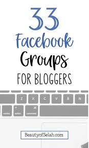33 Best Facebook Groups For Bloggers Find Your Blogging Community Using Facebook For Business Blog Community Best Facebook