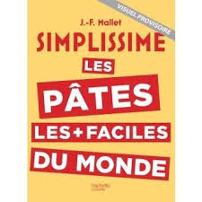 Simplissime Simplissime Les Pates Les Plus Faciles Du Monde Jean Francois Mallet Broche Achat Livre Ou Ebook Jean Francois Mallet Pates Cuisine Simplissime