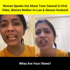 Sad reality! Read on:  https://www.postoast.com/woman-speaks-out-about-toxic-sasural-in-viral-video/
