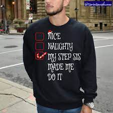 Nice Naughty My Step Sis Made Me Do It Christmas Santa Hat Unisex Shirt for  Sale | 7PrintPurple