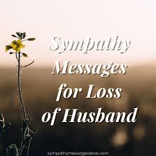 Check spelling or type a new query. Sympathy Messages For Loss Of Husband Sympathy Card Messages