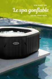 Le Spa Gonflable Rapide Et Facile A Installer Guide Piscine Fr Spa Gonflable Spa Gonflable