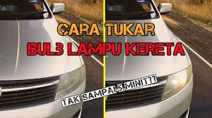 Maybe you would like to learn more about one of these? Cara Tukar Lampu Kereta Lampu Malap Cara Mudah Jimat Selamat Diy Proton Preve Produa Youtube