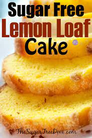 Yum I Love This Sugar Free Lemon Loaf Cake Sugarfree Diabetic Cake Easy Diab Diabetic Desserts Sugar Free Diabetic Friendly Desserts Sugar Free Baking