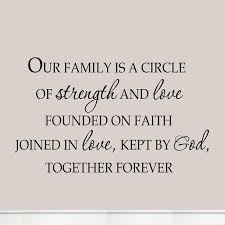 Winston Porter Culver Our Family Is A Circle Of Strength And Love Founded On Faith Joined By Love Family Wall Decal Wayfair Family Love Quotes Family Quotes Inspirational Quotes About
