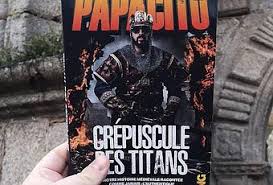 Papacito est un blogueur, écrivain, vidéaste, et scénariste de bande dessinée français. Crepuscule Des Titans Papacito