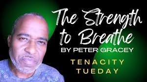 "The Strength to Breathe" a poem by Peter Gracey