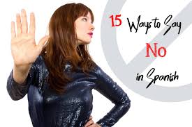 Maybe you would like to learn more about one of these? 15 Ways To Say No In Spanish In Formal And Informal Ways