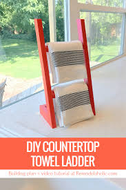 How To Build A Diy Countertop Towel Ladder Like A Mini Blanket Ladder To Hold Hand Towels In The Ki Diy Countertops Diy Bathroom Decor Diy Kitchen Countertops