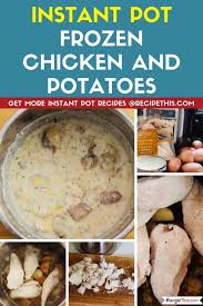 Instant Pot Frozen Chicken And Potatoes Recipe This Recipe Frozen Chicken Frozen Chicken Breasts Instant Pot Recipes