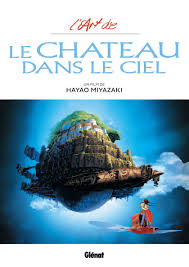 L Art Du Chateau Dans Le Ciel En Juin Chez Glenat Studio Ghibli Le Blog Réalisé en 1986, le château dans le ciel aborde déjà bon nombre de thèmes récurrents de l'oeuvre d'hayao miyazaki, qui seront découverts au fil des sorties de ses films. l art du chateau dans le ciel en juin
