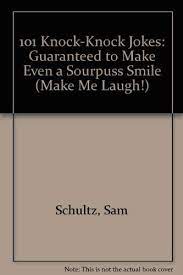 Dad jokes, fun facts, bad jokes, knock knock jokes and trivia for kids! 101 Knock Knock Jokes Guaranteed To Make Even A Sourpuss Smile Make Me Laugh Schultz Sam Hanson Joan 9780898122916 Amazon Com Books