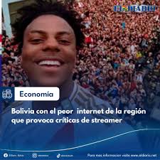 economia #ElDiarioBo 𝐁𝐨𝐥𝐢𝐯𝐢𝐚 𝐜𝐨𝐧 𝐞𝐥 𝐩𝐞𝐨𝐫 𝐢𝐧𝐭𝐞𝐫𝐧𝐞𝐭  𝐝𝐞 𝐥𝐚 𝐫𝐞𝐠𝐢𝐨́𝐧 𝐪𝐮𝐞 𝐩𝐫𝐨𝐯𝐨𝐜𝐚 𝐜𝐫𝐢́𝐭𝐢𝐜𝐚𝐬 𝐝𝐞  𝐬𝐭𝐫𝐞𝐚𝐦𝐢𝐧𝐠 Hace unos días estuvo de gira por Latinoamérica Speed,  un reconocido streamer de Estados ...