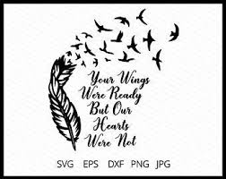 Download Digital File Your Wings Were Ready But My Heart Was Not Svg Etsy In 2021 Memorial Svg Svg Feather Svg