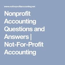 Nonprofit Accounting Questions And Answers Not For Profit