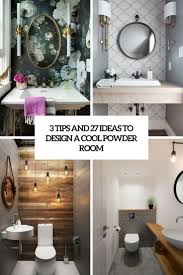 Here's a secret only the pros know: 3 Tips And 27 Ideas To Design A Cool Powder Room Digsdigs