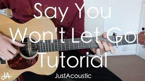 How To Play Say You Won T Let Go James Arthur Guitar Tutorial Lesson Youtube Guitar Tutorial Guitar Guitar Lessons