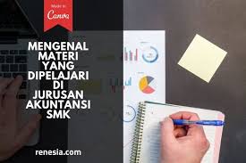 Home contoh soal soal kelas x soal uas. Mengenal Materi Yang Dipelajari Di Jurusan Akuntansi Smk