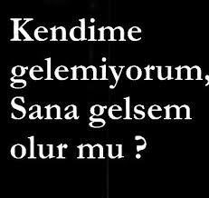 Oguz Topoglu Kendime Gelemiyorum Sana Gelsem Olur Mu Guzel Soz Bff Sozleri Hoslanma Sozleri