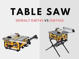 Dewalt Dw745 Vs Dw745s Table Saw Comparison In 2020 Table Saw Dewalt Best Table Saw