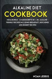 Maybe you would like to learn more about one of these? Alkaline Diet Cookbook Mega Bundle 2 Manuscripts In 1 80 Alkaline Friendly Recipes Including Breakfast Side Dishes And Dessert Recipe Paperback Tattered Cover Book Store