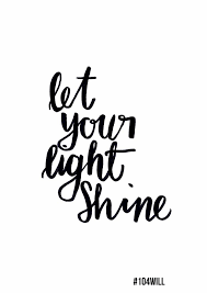 Let Your Light Shine Free Printable Lucky 44 Light Shine Quotes Shine Quotes Let Your Light Shine