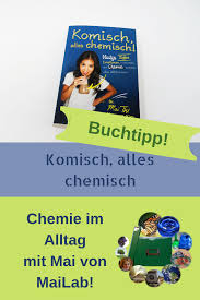 Rezension Komisch Alles Chemisch Chemie Mit Mai Fur Jedermann Keinsteins Kiste Chemie Im Alltag Komisch Chemie