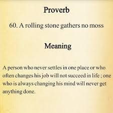 A rolling stone gathers no moss story in urdu. Dil Ki Dunya A Rolling Stone Gathers No Moss English Proverbs With Meanings