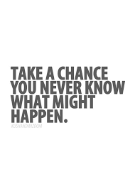 Quotes About Taking A Chance On Love Quotesgram
