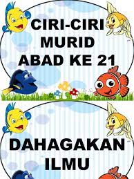 Kemajuan teknologi dan juga keupayaan pelajar harus digunakan dengan sebaik mungkin bagi mengoptimumkan penghasilan kemenjadian murid yang tinggi dalam kalangan pelajar malaysia. Ciri2 Murid Abad Ke 21