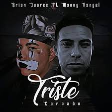 Play Tristes Corazón by Brian Juarez feat. Manny Rangel