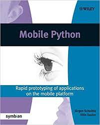 Contribute to yogendras843/books development by creating an account on github. Mobile Python Rapid Prototyping Of Applications On The Mobile Platform Scheible Jurgen Tuulos Ville 9780470515051 Amazon Com Books