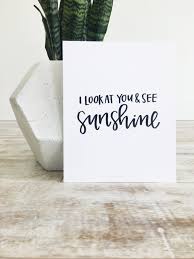 Now i danced in the sunlight on my. I Look At You See Sunshine Roolee Sunshine Quotes Hand Lettering Quotes Worthy Quotes