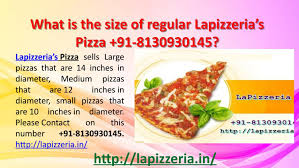 What Is The Size Of Regular Lapizzeria S Pizza 91 8130930145 Small Pizza Large Pizza Food