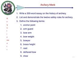 Generally the term modern history refers to the history of the world since the advent of the age of reason and the age of enlightenment in the 17th and 18th centuries and the beginning of the industrial revolution. Ppt Write A 300 Word Essay On The History Of Archery Powerpoint Presentation Id 3347005