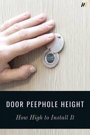 Maybe you would like to learn more about one of these? Door Peephole Height How High To Install It House Trick