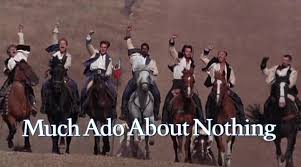 Much ado about nothing is a 1993 british/american romantic comedy film based on william … the film makes much ado about these tropes: Can We Still Enjoy Much Ado About Nothing The View From Sari S World