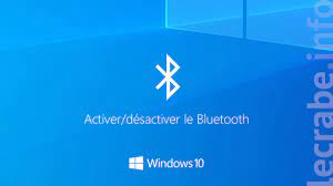 Activer Ou Desactiver Le Bluetooth Sur Windows 10 Le Crabe Info
