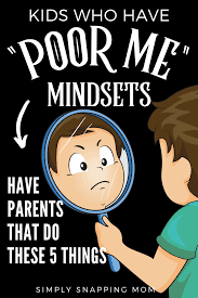 5 Ways Parents Can Raise Kids With Growth Mindset Not Poor Me Attitudes In 2021 Growth Mindset For Kids Positive Affirmations For Kids Victim Mentality