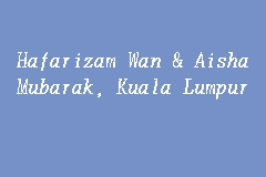 Lawyer wan azmir wan majid from the law firm of messrs hafarizam wan & aisha mubarak, who is representing the prime minister, told bernama that the on july 8, the prime minister through messrs hafarizam wan & aisha mubarak sent a letter to dow jones seeking clarification on its stand on the. Hafarizam Wan Aisha Mubarak Kuala Lumpur Legal Firm In Jalan Tun Ismail