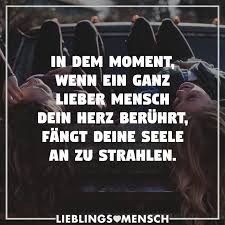 In Dem Moment Wenn Ein Ganz Lieber Mensch Dein Herz Beruhrt Fangt Deine Seele An Zu Strahlen Visual Statements Spruche Zitate Herz Coole Spruche
