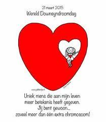 Uniek Mens Die Aan Mijn Leven Meer Betekenis Heeft Gegeven Jij Bent Gewoon Zoveel Meer Dan Een Extra Chromosoom Jabbertje W Leven Spreuken 21 Maart