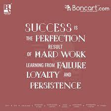 Success Is The Perfection Result Of Hard Work Learning From Failure Loyality And Resistance Work Hard Motivational Quotes Motivation