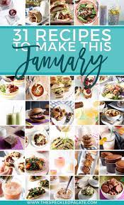 Monthly Meal Plan 31 Recipes To Make In January 2018 January Recipes Monthly Meal Planning Food To Make
